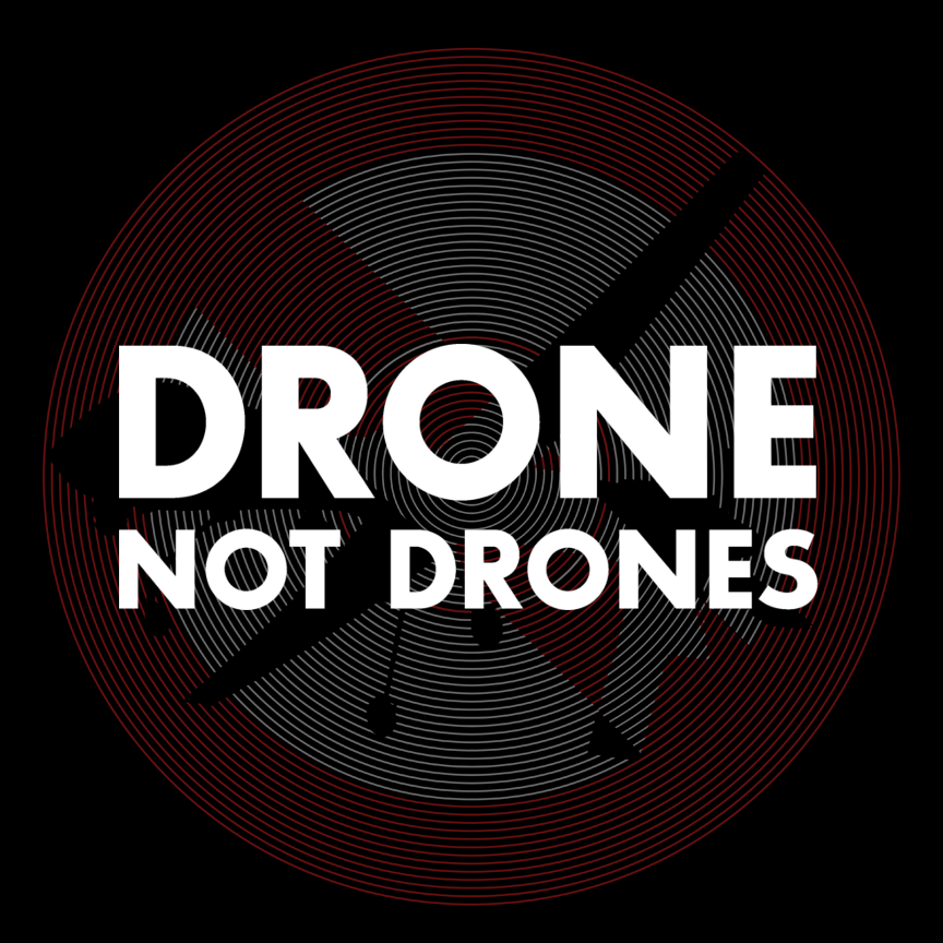 DRONE NOT DRONES: The 9th Annual 28-hour Drone